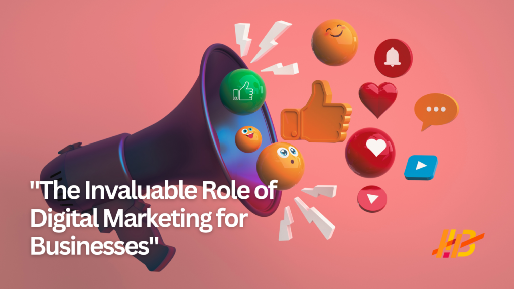the invaluable role of digital marketing for business